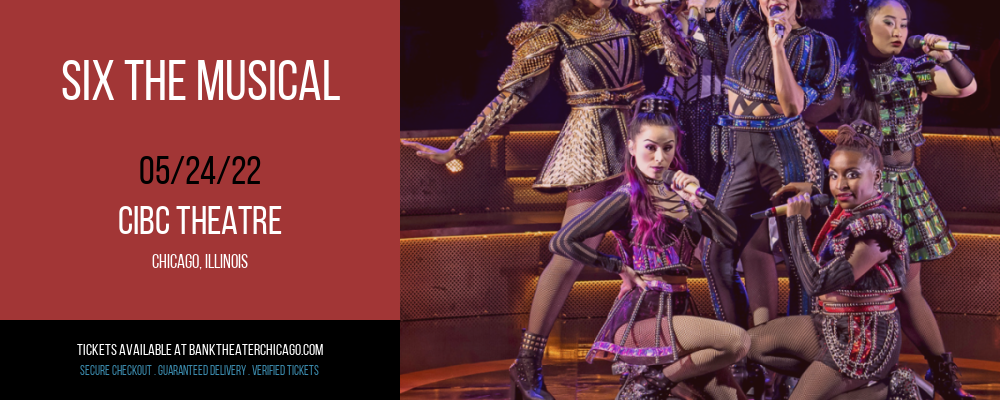 Six The Musical at CIBC Theatre tickets Six The Musical at CIBC Theatre