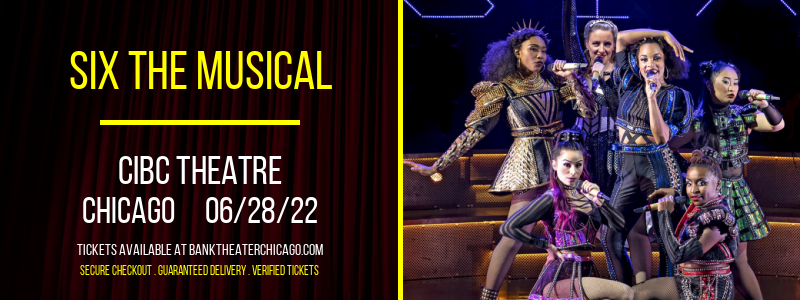 Six The Musical at CIBC Theatre tickets Six The Musical at CIBC Theatre