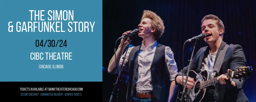 The Simon & Garfunkel Story at CIBC Theatre