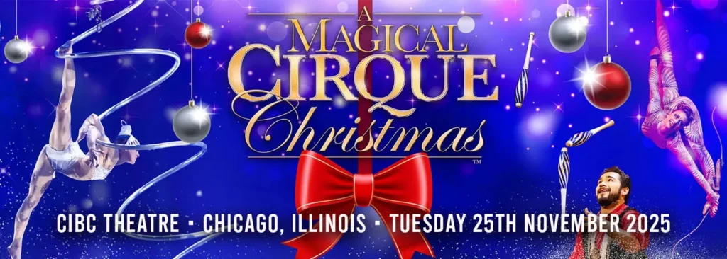 A Magical Cirque Christmas at CIBC Theatre